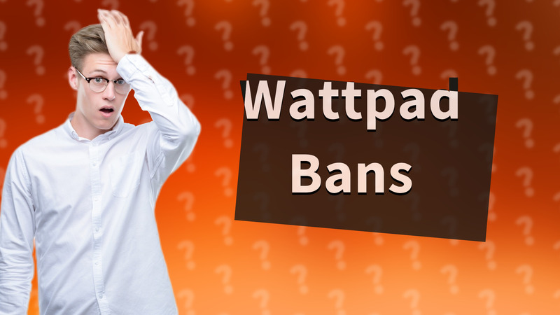 Wattpad Bans