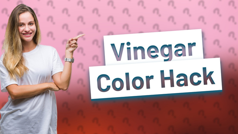 Vinegar Color Hack