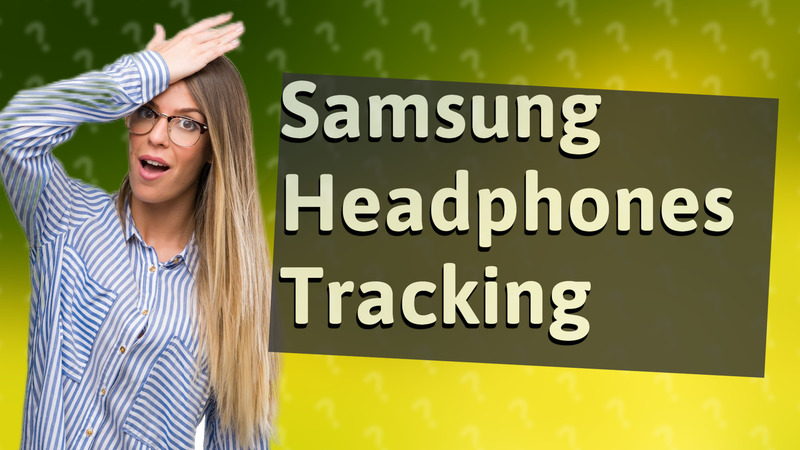 Samsung Headphones Tracking