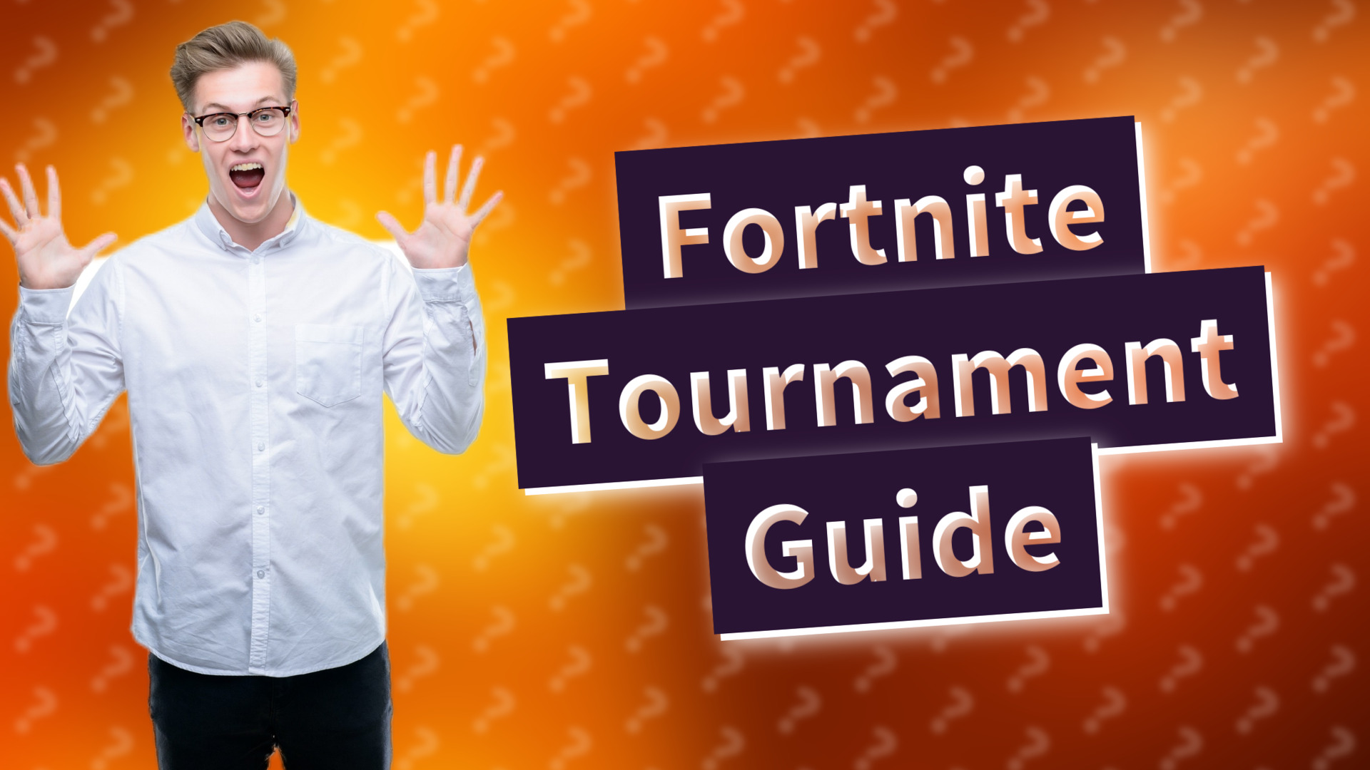 Fortnite Tournament Guide