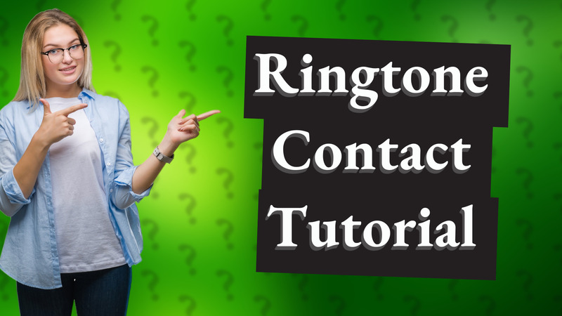 Ringtone Contact Tutorial