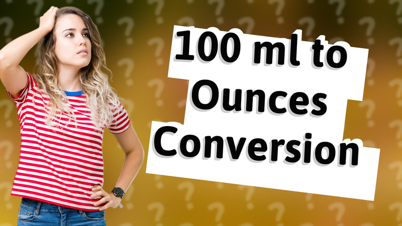 100 ml to Ounces Conversion