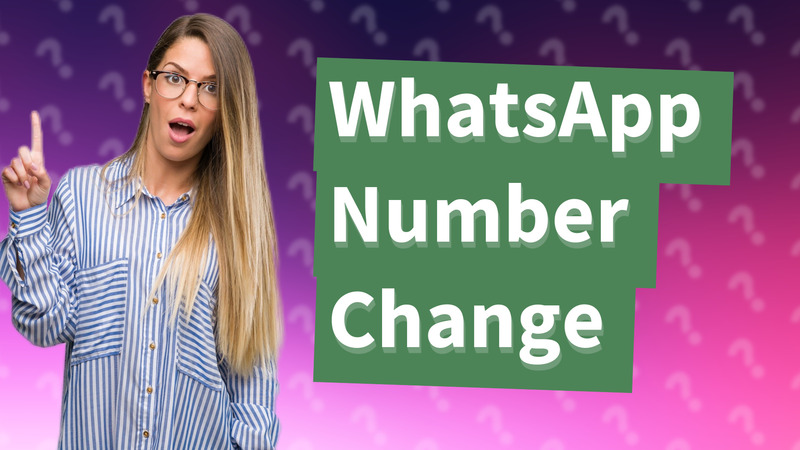 WhatsApp Number Change