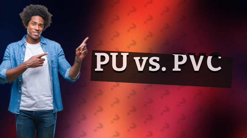 PU vs. PVC