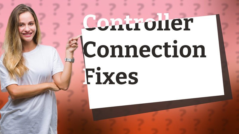 Controller Connection Fixes