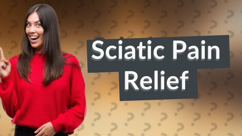 Sciatic Pain Relief