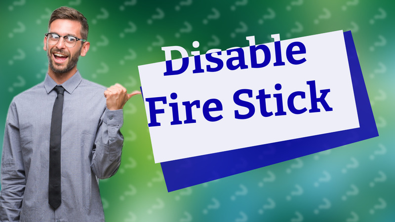 Disable Fire Stick