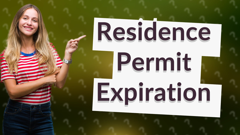 Residence Permit Expiration
