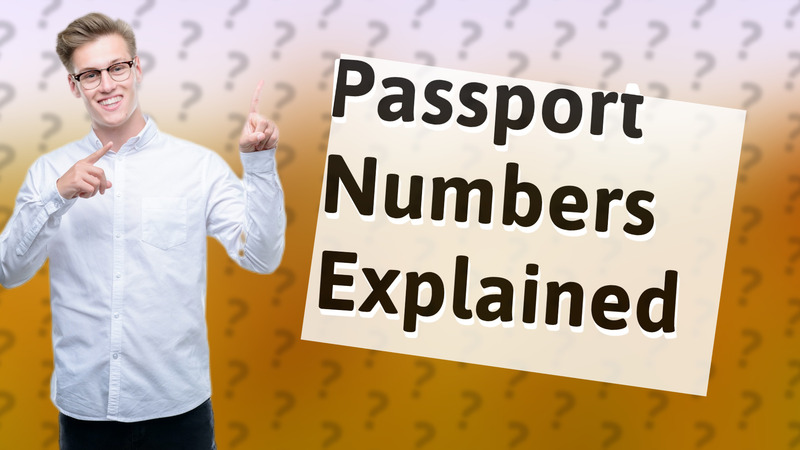 Passport Numbers Explained