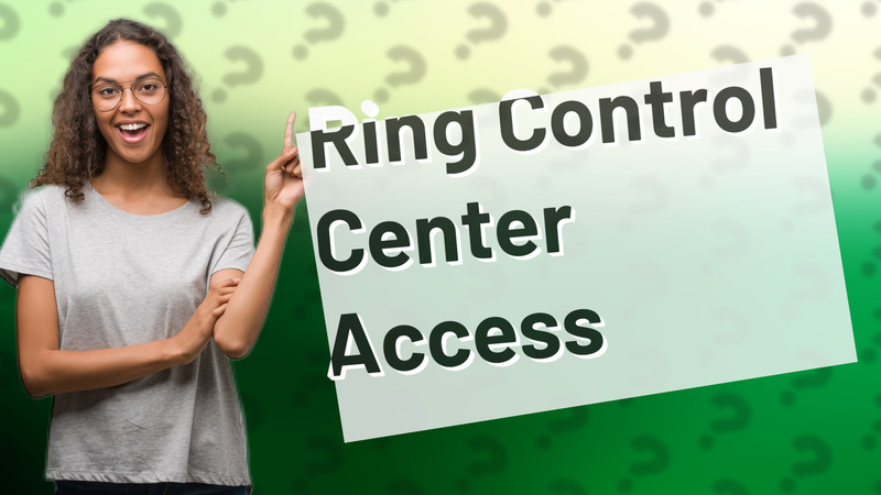 Ring Control Center Access