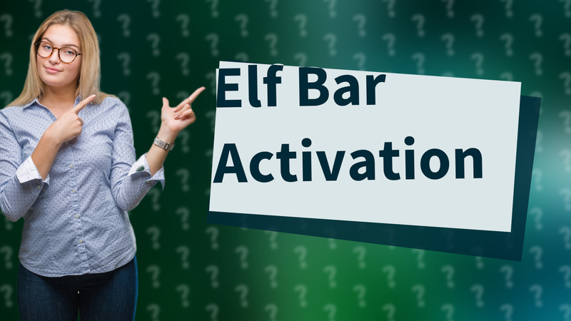 Elf Bar Activation