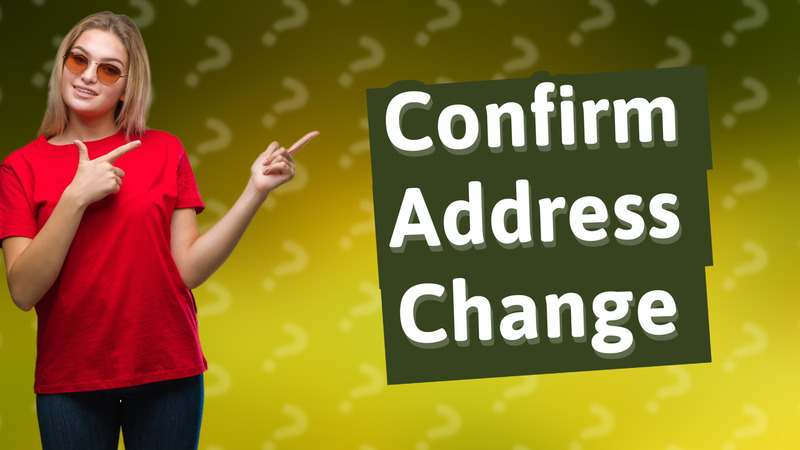 Confirm Address Change