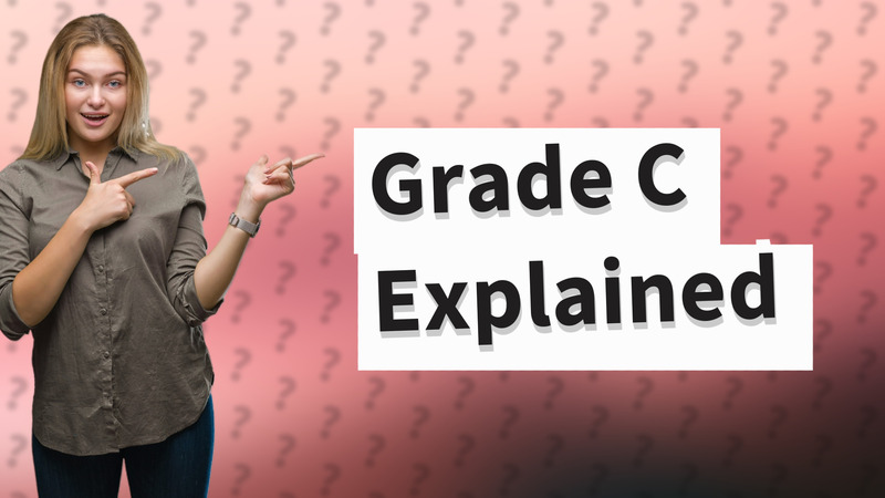 Grade C Explained