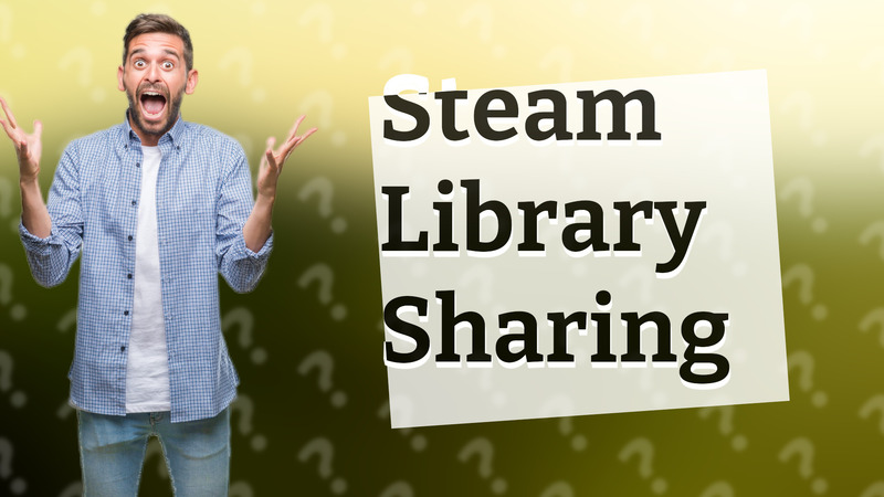 Steam Library Sharing