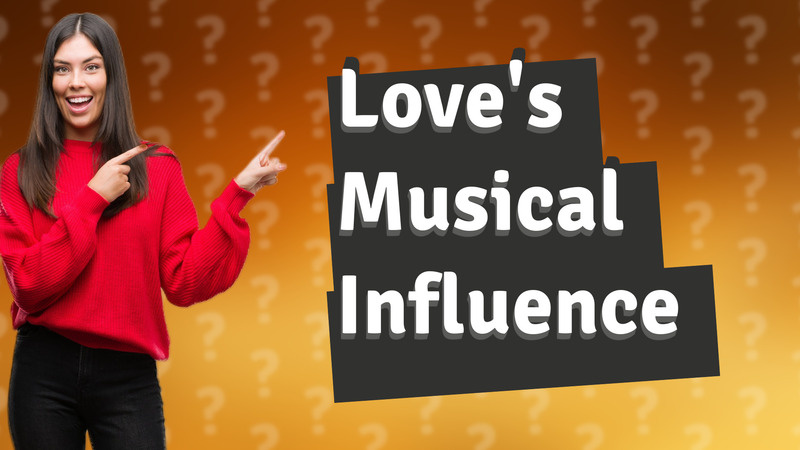 Love's Musical Influence