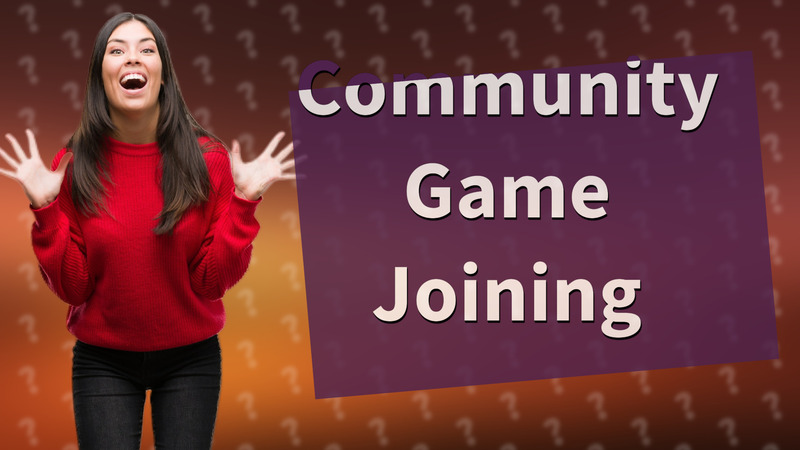 Community Game Joining