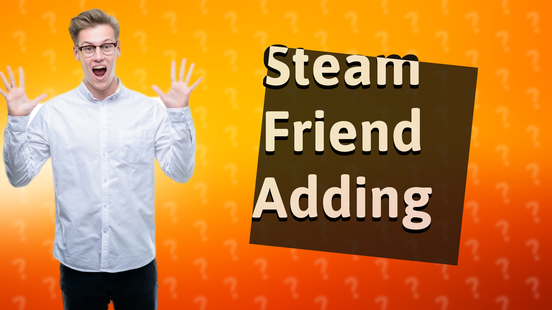 Steam Friend Adding