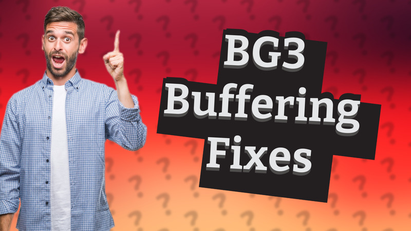 BG3 Buffering Fixes