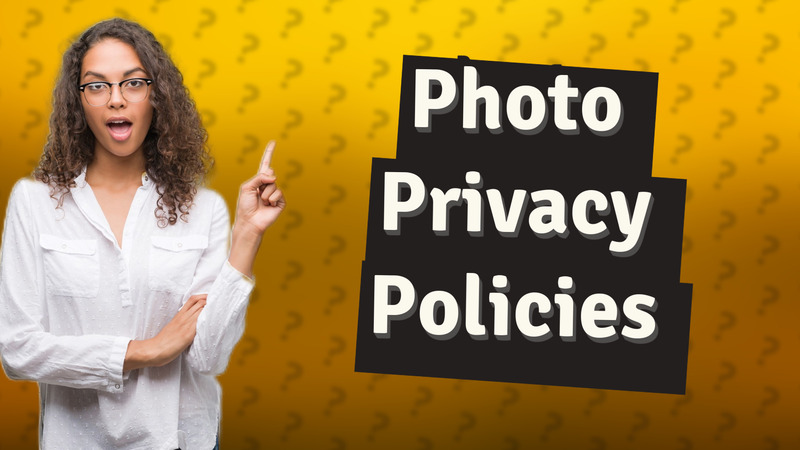 Photo Privacy Policies