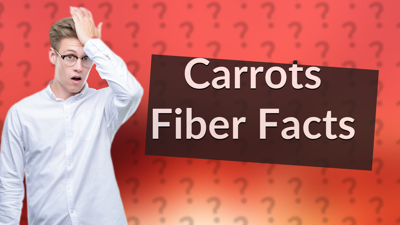 Carrots Fiber Facts