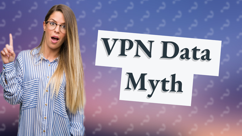 VPN Data Myth