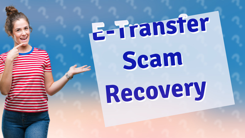 E-Transfer Scam Recovery