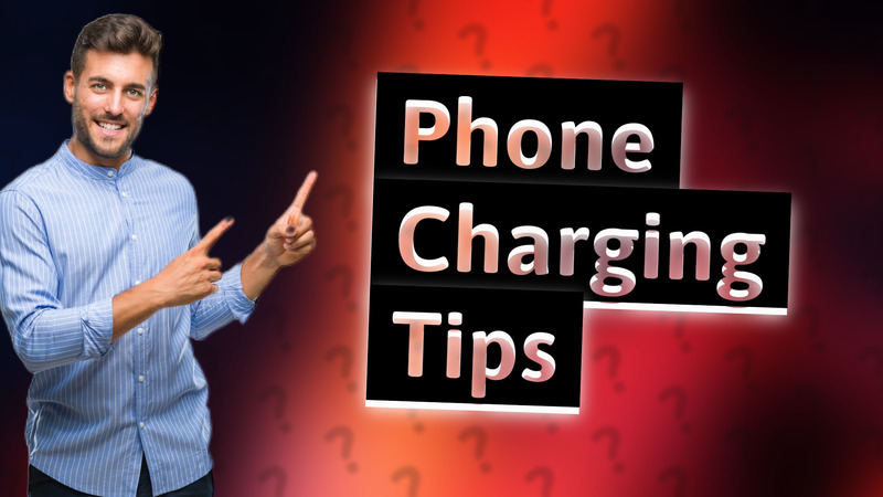 Phone Charging Tips