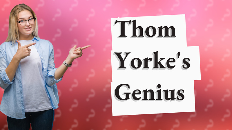 Thom Yorke's Genius