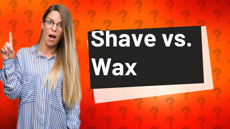 Shave vs. Wax