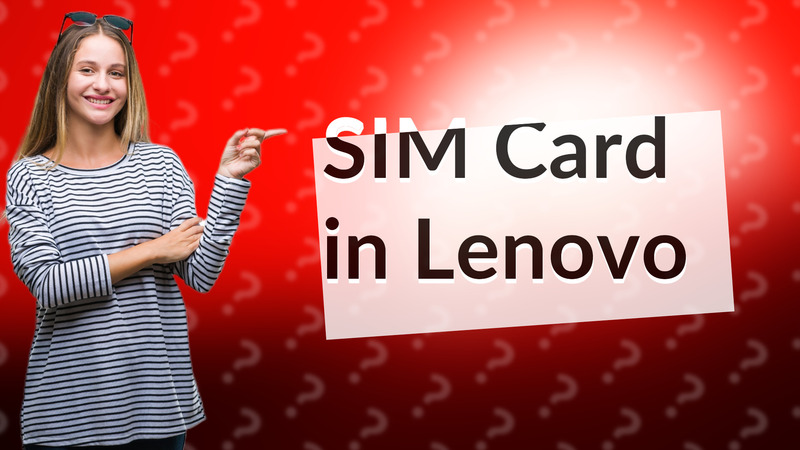 SIM Card in Lenovo