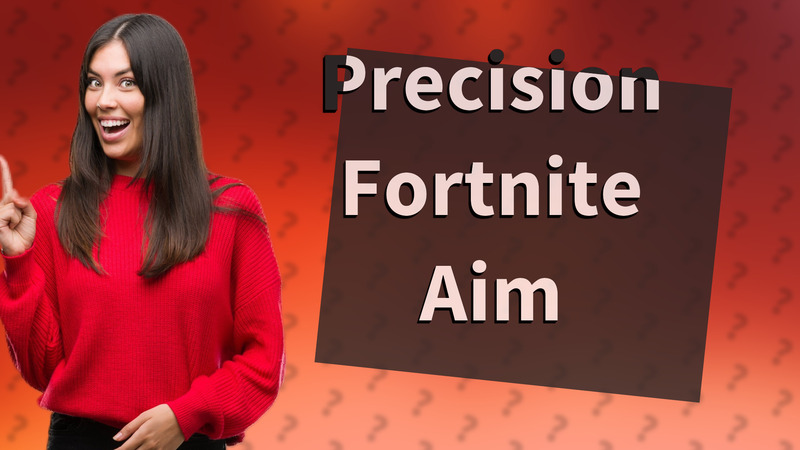 Precision Fortnite Aim