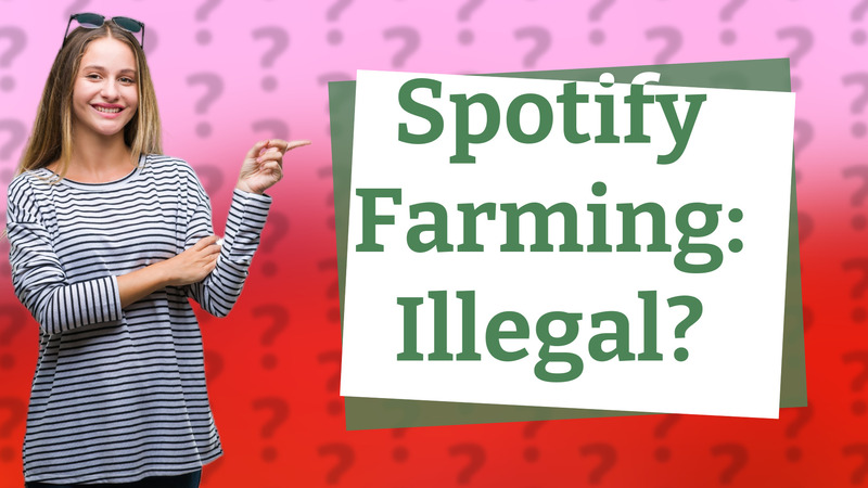 Spotify Farming: Illegal?
