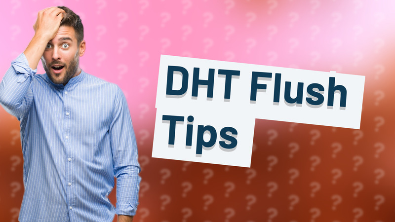 DHT Flush Tips