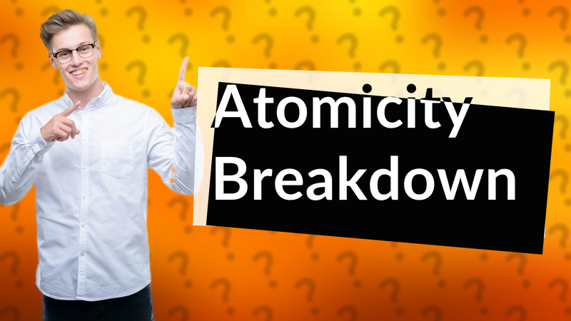 Atomicity Breakdown