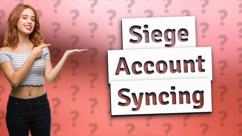 Siege Account Syncing