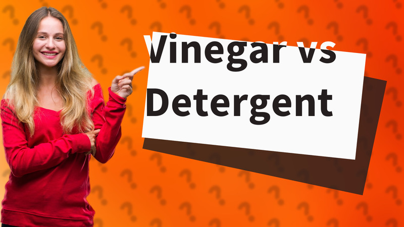 Vinegar vs Detergent