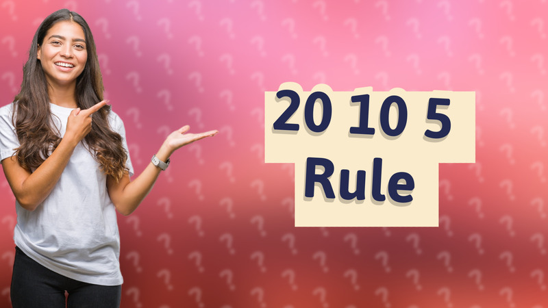 20 10 5 Rule