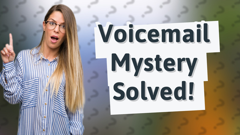 Voicemail Mystery Solved!
