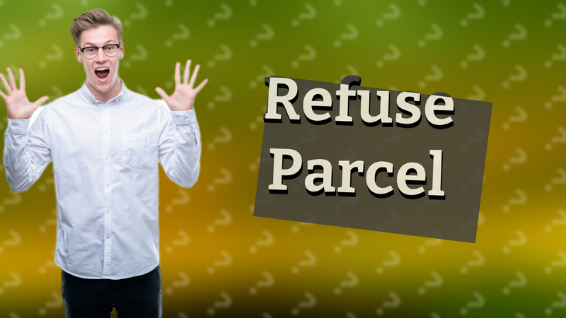 Refuse Parcel