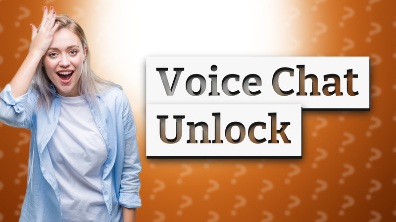 Voice Chat Unlock