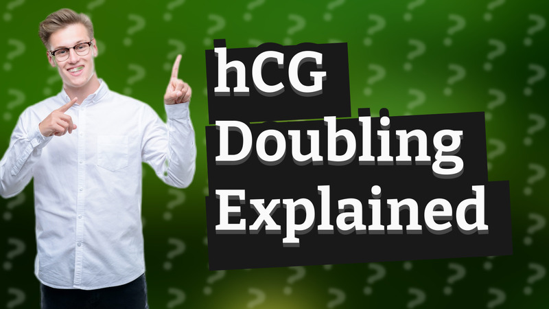hCG Doubling Explained