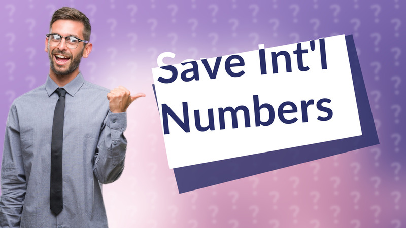 Save Int'l Numbers