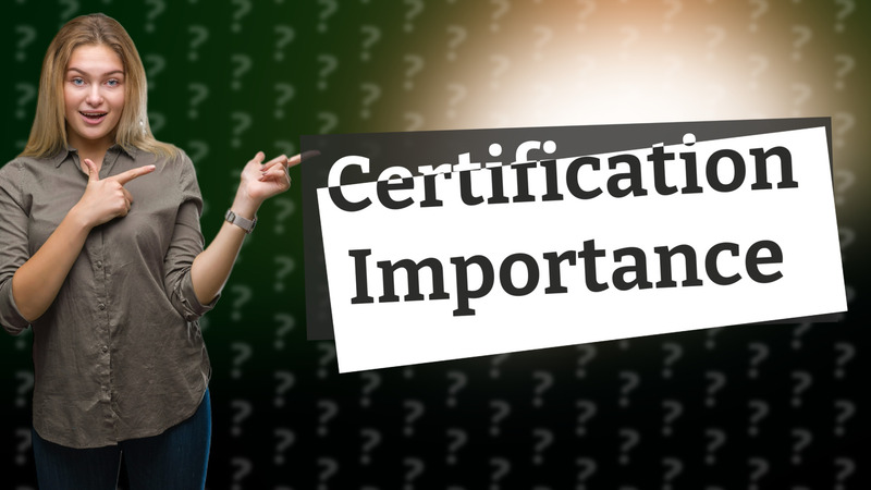 Certification Importance