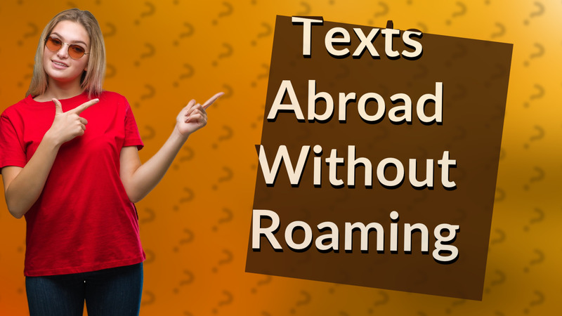 Texts Abroad Without Roaming