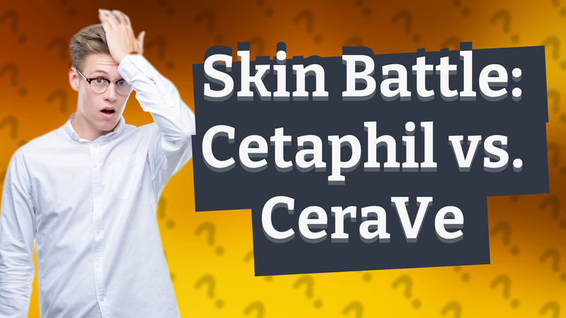 Skin Battle: Cetaphil vs. CeraVe