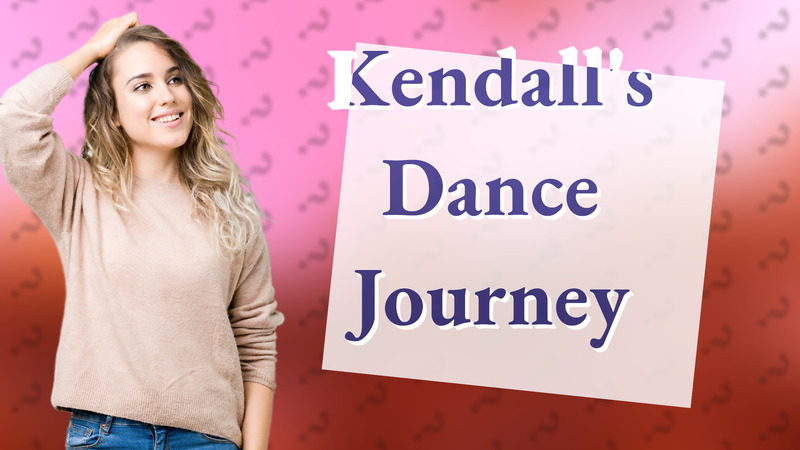Kendall's Dance Journey