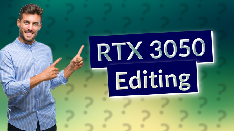 RTX 3050 Editing