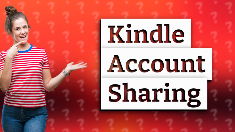 Kindle Account Sharing