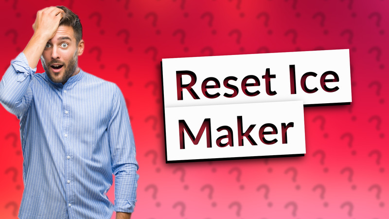 Reset Ice Maker