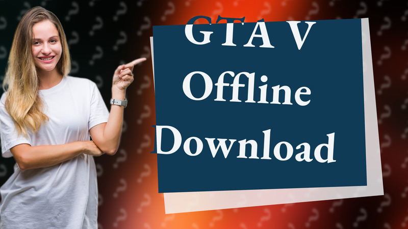 GTA V Offline Download